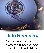 Data Recovery - Professional recovery from most media, and especially hard drives.